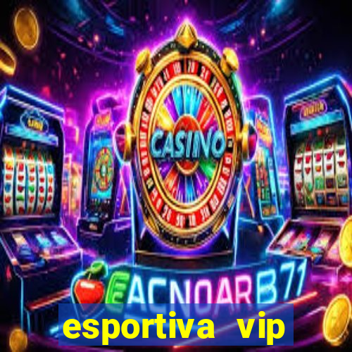 esportiva vip reclame aqui